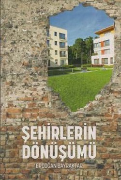 Şehirlerin Dönüşümü Şehirlerin Dönüşümü