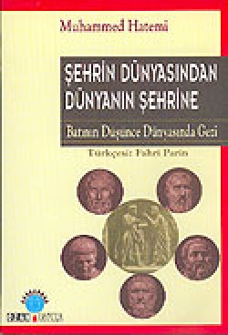 Şehrin Dünyasından - Dünyanın Şehrine Şehrin Dünyasından - Dünyanın Şehrine