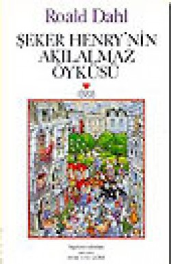 Şeker Henry'nin Akılalmaz Öyküsü Şeker Henry'nin Akılalmaz Öyküsü