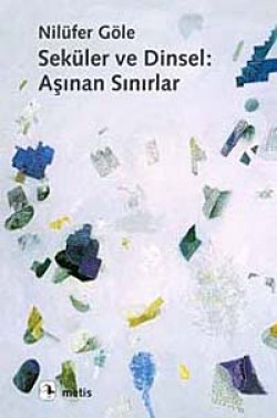 Seküler ve Dinsel: Aşınan Sınırlar Seküler ve Dinsel: Aşınan Sınırlar