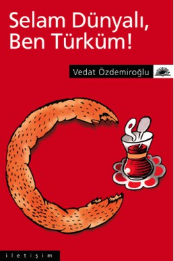 Selam Dünyalı Ben Türküm Selam Dünyalı Ben Türküm