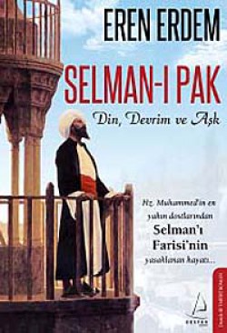 Selman-ı Pak Din, Devrim ve Aşk Selman-ı Pak Din, Devrim ve Aşk