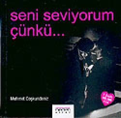 Seni Seviyorum Çünkü Seni Seviyorum Çünkü