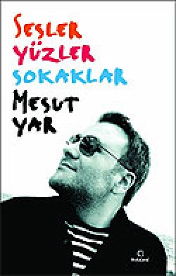 Sesler Yüzler Sokaklar Sesler Yüzler Sokaklar