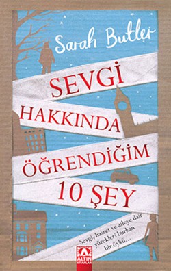 Sevgi Hakkında Öğrendiğim 10 Şey Sevgi Hakkında Öğrendiğim 10 Şey