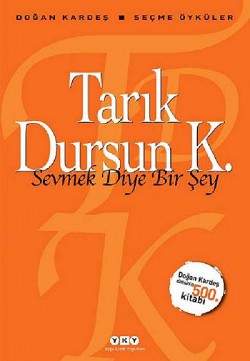 Sevmek Diye Bir Şey / Seçme Öyküler Sevmek Diye Bir Şey / Seçme Öyküler