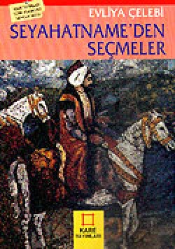 Seyahatname'den Seçmeler / Evliya Çelebi Seyahatname'den Seçmeler / Evliya Çelebi