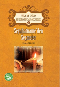 Seyahatname'den Seçmeler / Türk ve Dünya Edebiyatından Seçmeler Seyahatname'den Seçmeler / Türk ve Dünya Edebiyatı