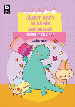 Sihirbaz Dinozor / Armut Kafa Ailesinin Serüvenleri Sihirbaz Dinozor / Armut Kafa Ailesinin Serüvenler