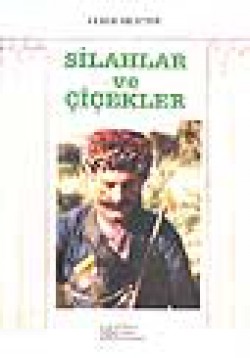 Silahlar ve Çiçekler Silahlar ve Çiçekler