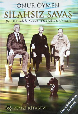 Silahsız Savaş / Bir Mücadele Sanatı Olarak Diplomasi Silahsız Savaş / Bir Mücadele Sanatı Olarak Diplom