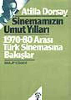 Sinemamızın Umut Yılları Sinemamızın Umut Yılları