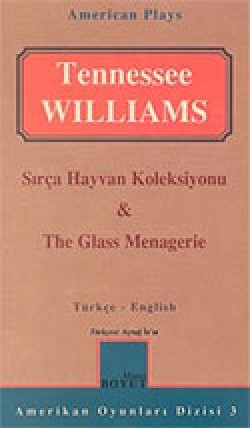 Sırça Hayvan Koleksiyonu/ The Glass Menagerie Sırça Hayvan Koleksiyonu/ The Glass Menagerie