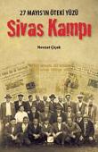 Sivas Kampı 27 Mayıs'ın Öteki Yüzü