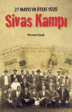 Sivas Kampı 27 Mayıs'ın Öteki Yüzü Sivas Kampı 27 Mayıs'ın Öteki Yüzü