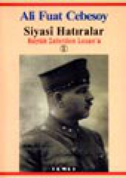 Siyasi Hatıralar / Büyük Zaferden Lozan'a 1 Siyasi Hatıralar / Büyük Zaferden Lozan'a 1