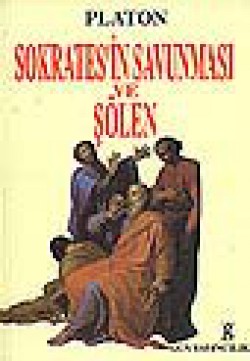 Sokrates'in Savunması ve Şölen Sokrates'in Savunması ve Şölen