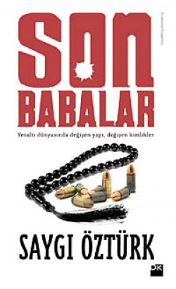 Son Babalar Yeraltı Dünyasında Değişen Yapı Değişen Kimlikler Son Babalar Yeraltı Dünyasında Değişen Yapı Değiş