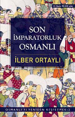 Son İmparatorluk Osmanlı / Osmanlı'yı Yeniden Keşfetmek - 2 Son İmparatorluk Osmanlı / Osmanlı'yı Yeniden Keşf