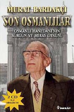 Son Osmanlılar  Osmanlı Hanedanı'nın Sürgün ve Mir