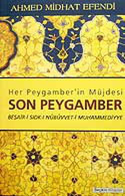 Son Peygamber / Beşair-i Sıdk-ı Nübüvvet-i Muhammediyye Son Peygamber / Beşair-i Sıdk-ı Nübüvvet-i Muhamme