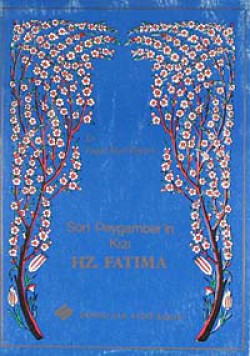 Son Peygamber'in Kızı Hz. Fatıma Son Peygamber'in Kızı Hz. Fatıma