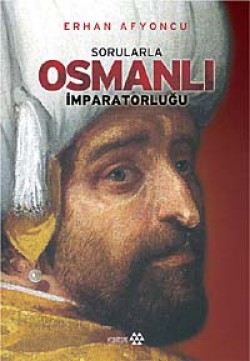 Sorularla Osmanlı İmparatorluğu Tek Cilt Sorularla Osmanlı İmparatorluğu Tek Cilt