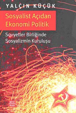 Sosyalist Açıdan Ekonomi Politik Sovyetler Birliğinde Sosyalizmin Kuruluşu Sosyalist Açıdan Ekonomi Politik Sovyetler Birliğ