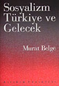Sosyalizm Türkiye ve Gelecek Sosyalizm Türkiye ve Gelecek