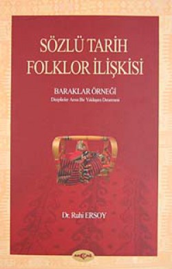 Sözlü Tarih-Folklor İlişkisi Baraklar Örneği Sözlü Tarih-Folklor İlişkisi Baraklar Örneği