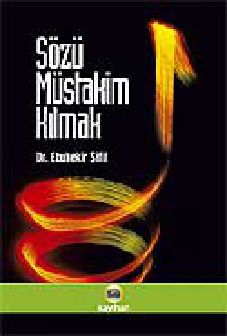 Sözü Müstakim Kılmak Sözü Müstakim Kılmak