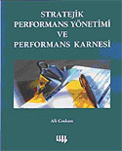 Stratejik Performans Yönetimi ve Performans Karnesi Stratejik Performans Yönetimi ve Performans Karnes