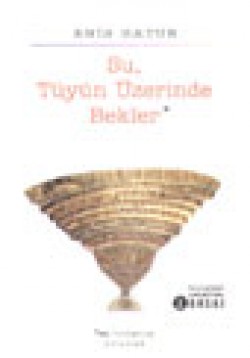 Su, Tüyün Üzerinde Bekler* Su, Tüyün Üzerinde Bekler*
