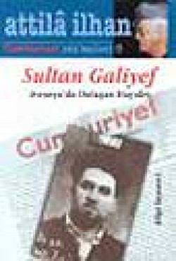 Sultan Galiyef- Avrasya'da Dolaşan Hayalet / Cumhuriyet Söyleşileri Sultan Galiyef- Avrasya'da Dolaşan Hayalet / Cumhu