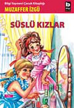 Süslü Kızlar Süslü Kızlar