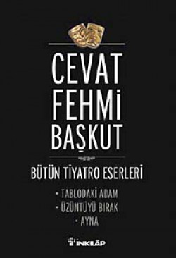 Tablodaki Adam - Üzüntüyü Bırak - Ayna / Bütün Tiyatro e,Eserleri Tablodaki Adam - Üzüntüyü Bırak - Ayna / Bütün Tiy