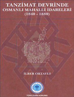 Tanzimat Devrinde Osmanlı Mahalli İdareleri (1840-