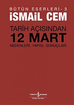 Tarih Açısından 12 Mart Bütün Eserleri 3 Tarih Açısından 12 Mart Bütün Eserleri 3