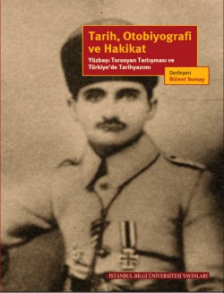 Tarih, Otobiyografi ve Hakikat Yüzbaşı Torosyan Tartışması ve Türkiye’de Tarihyazımı Tarih, Otobiyografi ve Hakikat Yüzbaşı Torosyan T