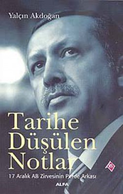 Tarihe Düşülen Notlar 17 Aralık AB Zirvesinin Perde Arkası Tarihe Düşülen Notlar 17 Aralık AB Zirvesinin Per