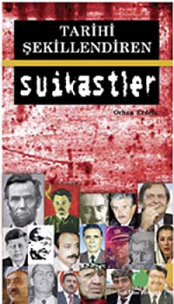 Tarihi Şekillendiren Suikastler Tarihi Şekillendiren Suikastler
