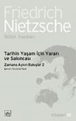 Tarihin Yaşam İçin Yararı ve Sakıncası / Zamana Aykırı Bakışlar 2