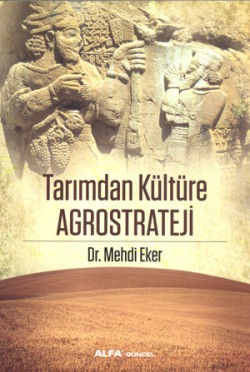 Tarımdan Kültüre Agrostrateji Tarımdan Kültüre Agrostrateji