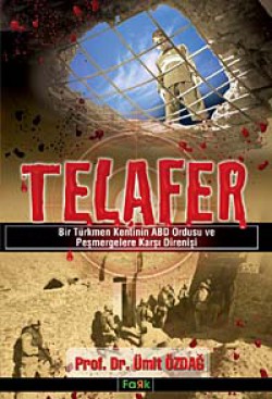 Telafer Bir Türkmen Kentinin ABD Ordusu ve Peşmergelere Karşı Direnişi Telafer Bir Türkmen Kentinin ABD Ordusu ve Peşmer