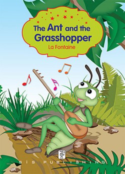 The Ant and the Grasshopper The Ant and the Grasshopper