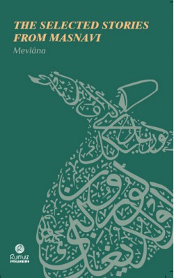 The Selected Stories From Masnavi The Selected Stories From Masnavi