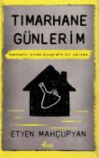 Tımarhane Günlerim Hakikatin İzinde Biyografik Bir Çalışma