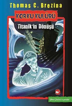 Titanik'in Dönüşü / Korku Kulübü 6 Titanik'in Dönüşü / Korku Kulübü 6