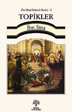 Topikler / İbn Sina Felsefe Serisi -5 Topikler / İbn Sina Felsefe Serisi -5