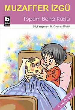 Topum Bana Küstü / İlk Okuma Dizisi Topum Bana Küstü / İlk Okuma Dizisi